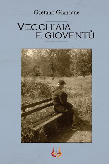 Vecchiaia e gioventù - Gaetano Giancane - Libro NeP edizioni 2019 | Libraccio.it