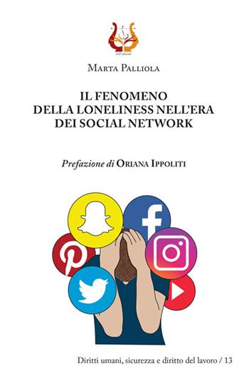 Il fenomeno della loneliness nell'era dei social network. Nuova ediz. - Marta Palliola - Libro NeP edizioni 2019 | Libraccio.it