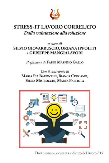 Stress-It lavoro correlato. Dalla valutazione alla soluzione - Silvio Giovarruscio, Oriana Ippoliti, Giuseppe Mangialavori - Libro NeP edizioni 2020, Diritti umani, sicurezza e diritto lavoro | Libraccio.it