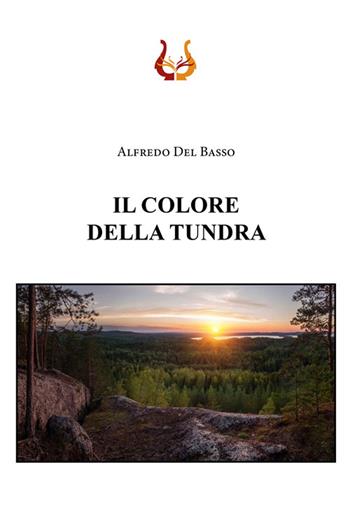 Il colore della tundra - Alfredo Del Basso - Libro NeP edizioni 2020 | Libraccio.it