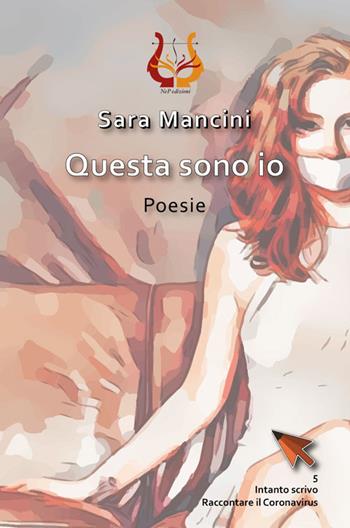 Questa sono io - Sara Mancini - Libro NeP edizioni 2020 | Libraccio.it