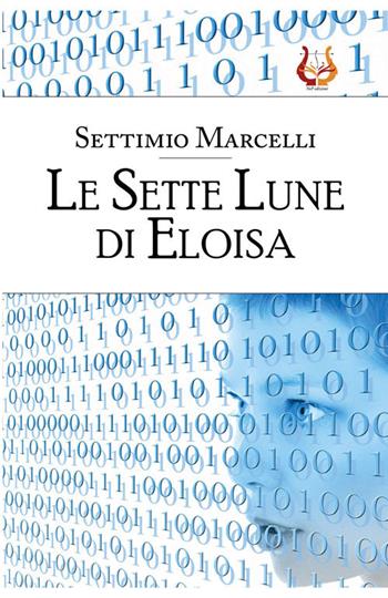 Le Sette Lune di Eloisa. Nuova ediz. - Settimio Marcelli - Libro NeP edizioni 2020 | Libraccio.it