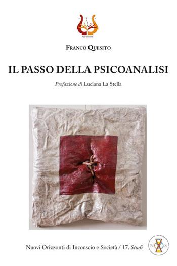Il passo della psicoanalisi - Franco Quesito - Libro NeP edizioni 2020, Nuovi orizzonti di inconscio e società. Studi | Libraccio.it