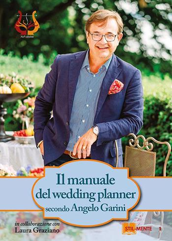 Il manuale del wedding planner - Angelo Garini, Laura Graziano - Libro NeP edizioni 2020, Stil-mente | Libraccio.it