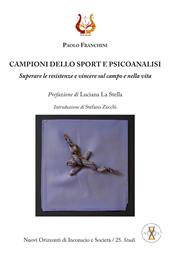 Campioni dello sport e psicoanalisi. Superare le resistenze e vincere sul campo e nella vita