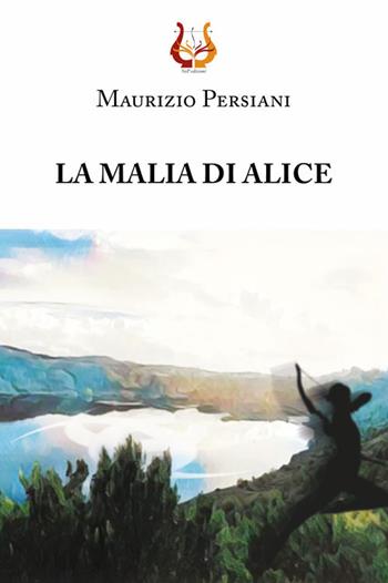 La malia di Alice - Maurizio Persiani - Libro NeP edizioni 2021 | Libraccio.it