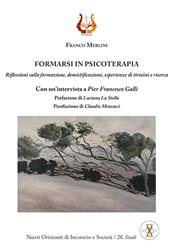 Formarsi in psicoterapia. Riflessioni sulla formazione, demistificazione, esperienze di tirocini e ricerca