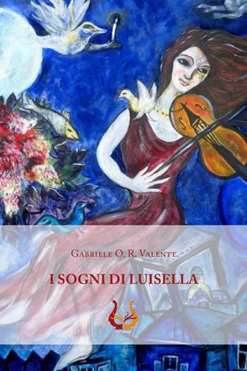 I sogni di Luisella. Nuova ediz. - Gabriele O. R. Valente - Libro NeP edizioni 2021 | Libraccio.it