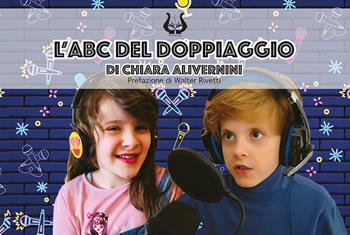 L' ABC del doppiaggio - Chiara Alivernini - Libro NeP edizioni 2021, Parole per sognare | Libraccio.it