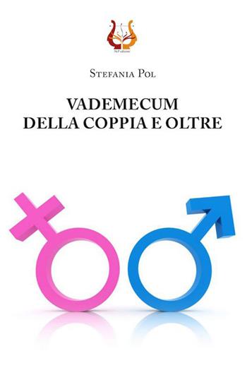 Vademecum della coppia e oltre. Nuova ediz. - Stefania Pol - Libro NeP edizioni 2022 | Libraccio.it