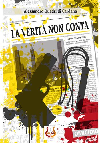 La verità non conta - Alessandro Quadri di Cardano - Libro NeP edizioni 2022 | Libraccio.it