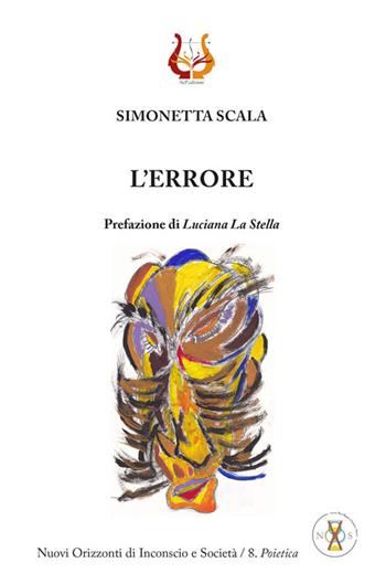 L' errore - Simonetta Scala - Libro NeP edizioni 2022, Nuovi orizzonti di inconscio e società. Studi | Libraccio.it