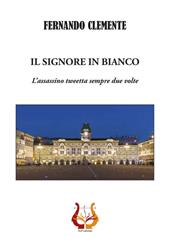 Il signore in bianco. L'assassino tweetta sempre due volte