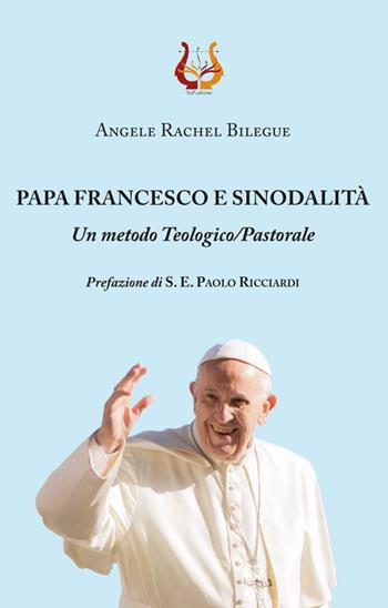 Papa Francesco e sinodalità. Un metodo teologico/pastorale - Angèle Rachel Bilégué - Libro NeP edizioni 2022 | Libraccio.it