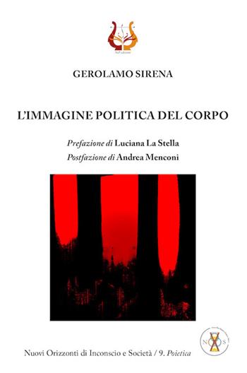 L' immagine politica del corpo - Gerolamo Sirena - Libro NeP edizioni 2022, Nuovi orizzonti di inconscio e società. Studi | Libraccio.it