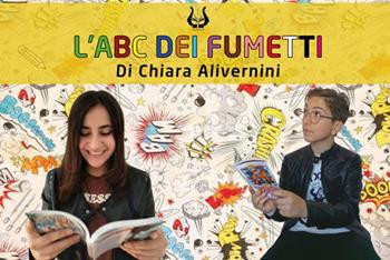 L' ABC dei fumetti. Ediz. illustrata - Chiara Alivernini - Libro NeP edizioni 2022 | Libraccio.it