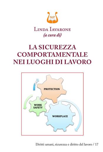 La sicurezza comportamentale nei luoghi di lavoro. Nuova ediz.  - Libro NeP edizioni 2022 | Libraccio.it