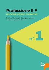 Professione E F. Educatori, docenti e formatori. Rivista sul portafoglio di competenze socio emotive nei processi educativi (2023). Vol. 1