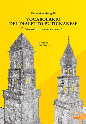Vocabolario del dialetto putignanese. «Accussé parlàv?n ser?m i ser?t» - Domenico Mongelli - Libro NeP edizioni 2024 | Libraccio.it
