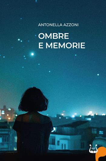 Ombre e memorie - Antonella Azzoni - Libro NeP edizioni 2024 | Libraccio.it