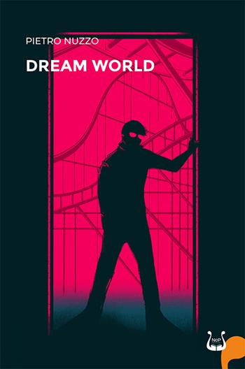 Dream world. Nuova ediz. - Pietro Nuzzo - Libro NeP edizioni 2025 | Libraccio.it