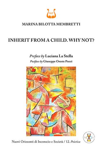 Inherit from a child. Why not? Nuova ediz. - Marina Bilotta Membretti - Libro NeP edizioni 2024 | Libraccio.it