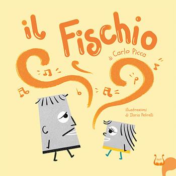 Il fischio. Ediz. illustrata - Carlo Picca - Libro NeP edizioni 2024 | Libraccio.it