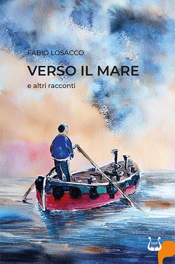 Verso il mare e altri racconti. Nuova ediz. - Fabio Losacco - Libro NeP edizioni 2025 | Libraccio.it