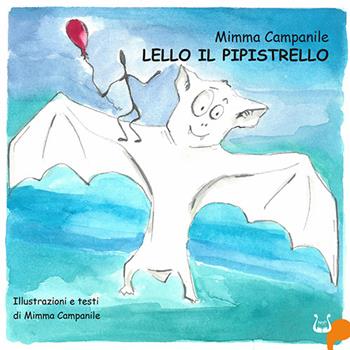Lello il pipistrello. Ediz. italiana e inglese - Mimma Campanile - Libro NeP edizioni 2025 | Libraccio.it