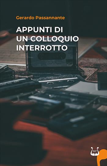 Appunti di un colloquio interrotto - Gerardo Passannante - Libro NeP edizioni 2025 | Libraccio.it