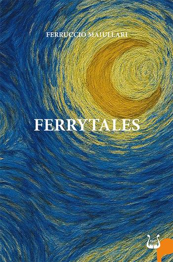 Ferrytales - Ferruccio Maiullari - Libro NeP edizioni 2025 | Libraccio.it