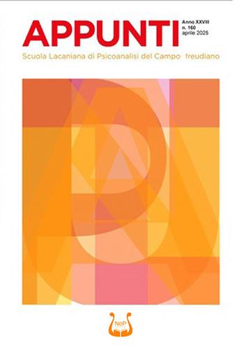 Appunti. Scuola lacaniana di psicoanalisi del campo freudiano (2025). Vol. 160: Aprile  - Libro NeP edizioni 2025 | Libraccio.it