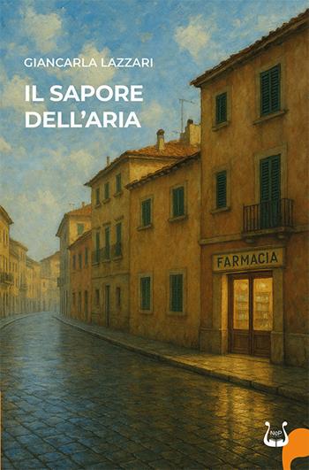 Il sapore dell’aria - Giancarla Lazzari - Libro NeP edizioni 2025 | Libraccio.it