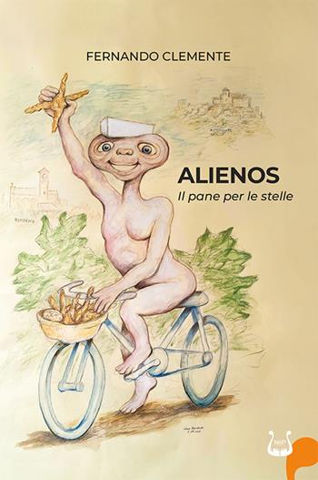 Alienos. Il pane per le stelle. Nuova ediz. - Fernando Clemente - Libro NeP edizioni 2025 | Libraccio.it