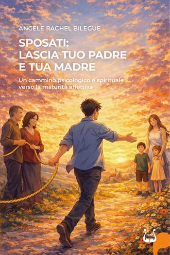 Sposati: lascia tuo padre e tua madre. Un cammino psicologico e spirituale verso la maturità affettiva - Angele Rachel Bilegue - Libro NeP edizioni 2026 | Libraccio.it