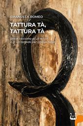 Tattura tà, tattura tà. Breve racconto di un telaio e di un corredo per cinque nipoti