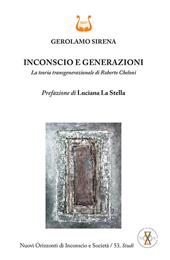 Inconscio e generazioni. La teoria transgenerazionale di Roberto Cheloni