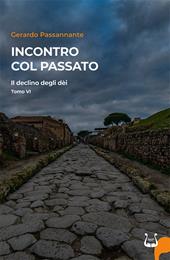 Il declino degli dèi. Nuova ediz.. Vol. 6: Incontro col passato