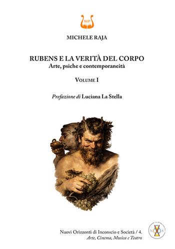 Rubens e la verità del corpo. Arte, psiche e contemporaneità. Vol. 1 - Michele Raja - Libro NeP edizioni 2026 | Libraccio.it