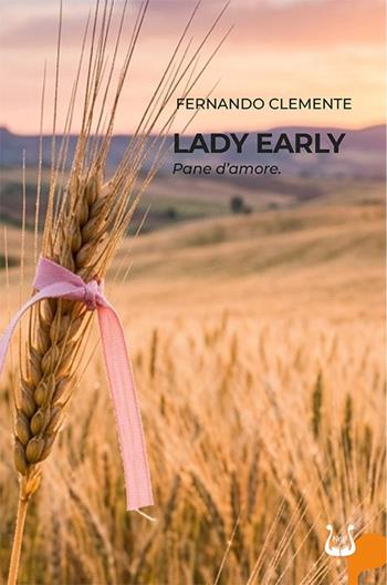 Lady Early. Pane d’amore - Fernando Clemente - Libro NeP edizioni 2026 | Libraccio.it