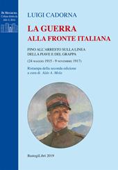 La guerra alla fronte italiana. Fino all'arresto sulla linea della Piave e del Grappa (24 maggio 1915-9 novembre 1917)