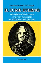 Il lume eterno. Un'opera rarissima del principe di San Severo