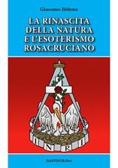 La rinascita della natura e l'esoterismo rosacruciano