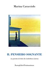 Il pensiero sognante. La poesia di Ada De Judicibus Lisena