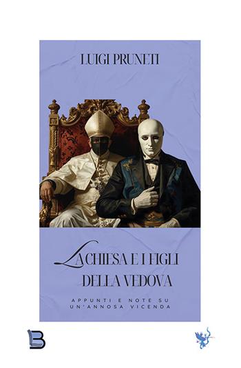 La Chiesa e i figli della vedova. Appunti e note su un'annosa vicenda - Luigi Pruneti - Libro BastogiLibri 2026, Il portale | Libraccio.it