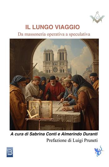 Il lungo viaggio. Da massoneria operativa a speculativa  - Libro BastogiLibri 2026, Il portale | Libraccio.it