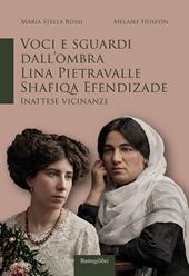 Voci e sguardi dall'ombra. Lina Pietravalle - Shafiqa Efendizade. Inattese vicinanze