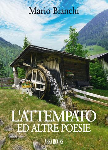 L' attempato e altre poesie - Mario Bianchi - Libro Abrabooks 2019 | Libraccio.it