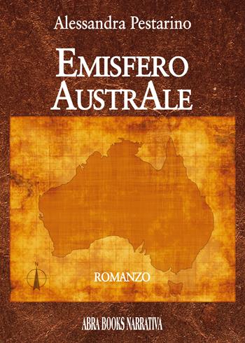Emisfero australe - Alessandra Pestarino - Libro Abrabooks 2019 | Libraccio.it