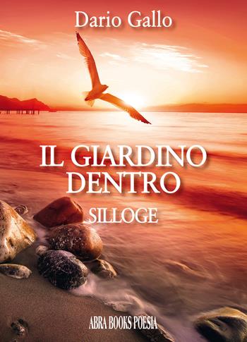 Il giardino dentro - Dario Gallo - Libro Abrabooks 2019 | Libraccio.it